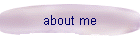 about me