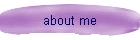 about me