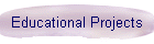 Educational Projects