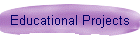 Educational Projects
